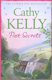 Cathy Kelly - Past Secrets