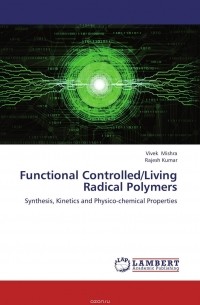  - Functional Controlled/Living Radical Polymers