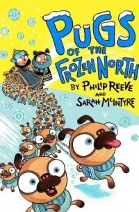 Philip Reeve - Pugs of the Frozen North