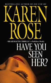 Karen Rose - Have You Seen Her?