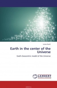 Lutvo Kuric - Earth in the center of the Universe