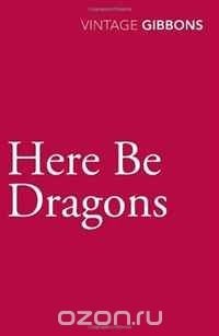 Stella Gibbons - Here Be Dragons