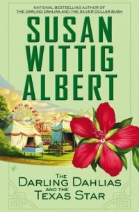 Susan Wittig Albert - The Darling Dahlias and the Texas Star