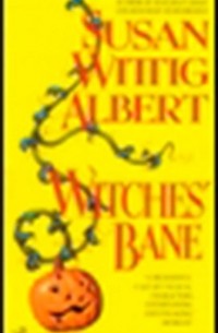 Susan Wittig Albert - Witches' Bane