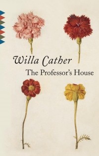 Willa Cather - The Professor’s House