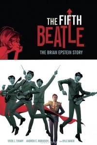 Vivek J. Tiwary - The Fifth Beatle: The Brian Epstein Story Collector's Edition