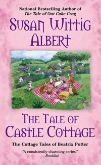 Susan Wittig Albert - The Tale of Castle Cottage