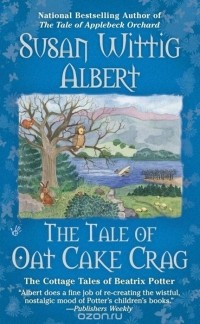 Susan Wittig Albert - The Tale of Oat Cake Crag