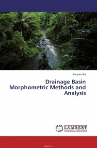 Swades Pal - Drainage Basin Morphometric Methods and Analysis