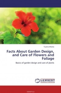 Tuarira Mtaita - Facts About Garden Design, and Care of Flowers and Foliage