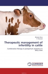  - Therapeutic management of infertility in cattle