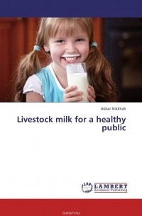 Akbar Nikkhah - Livestock milk for a healthy public