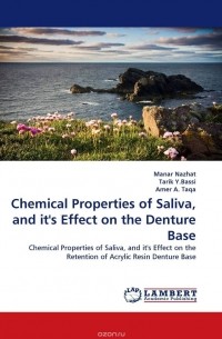  - Chemical Properties of Saliva, and it''s Effect on the Denture Base