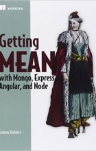 Simon Holmes - Getting MEAN with Mongo, Express, Angular, and Node