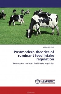 Akbar Nikkhah - Postmodern theories of ruminant feed intake regulation