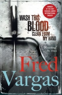 Fred Vargas - Wash This Blood Clean From My Hand