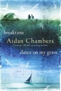 Aidan Chambers - Breaktime &amp; Dance on My Grave