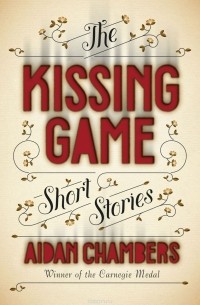 Aidan Chambers - The Kissing Game