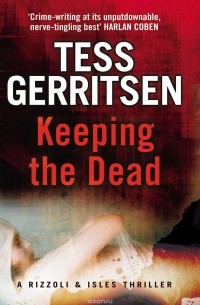 Tess Gerritsen - Keeping the Dead