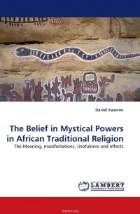 Daniel Kasomo - The Belief in Mystical Powers in African Traditional Religion