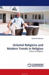Daniel  W Kasomo - Oriental Religions and Modern Trends in Religion