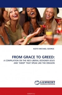 KIZITO MICHAEL GEORGE - FROM GRACE TO GREED: