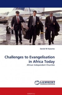 Daniel  W Kasomo - Challenges to Evangelisation in Africa Today