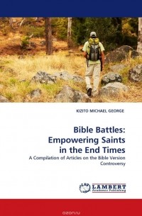 KIZITO MICHAEL GEORGE - Bible Battles: Empowering Saints in the End Times