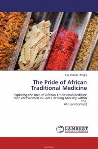 Elia Shabani Mligo - The Pride of African Traditional Medicine