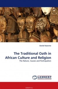 Daniel Kasomo - The Traditional Oath in African Culture and Religion