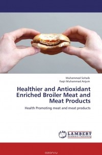  - Healthier and Antioxidant Enriched Broiler Meat and Meat Products