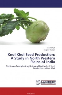 - Knol Khol Seed Production:  A Study in North Western  Plains of India