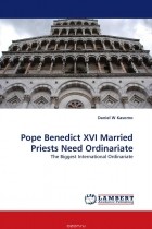 Daniel  W Kasomo - Pope Benedict XVI Married Priests Need Ordinariate