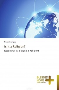 Nixon Issangya - Is It a Religion?