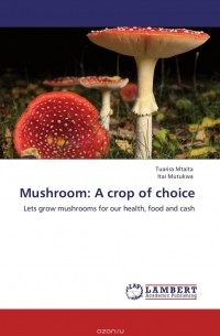  - Mushroom: A crop of choice
