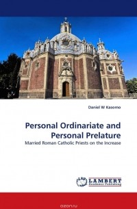 Daniel  W Kasomo - Personal Ordinariate and Personal Prelature