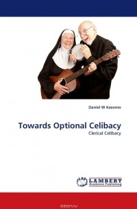 Daniel  W Kasomo - Towards Optional Celibacy