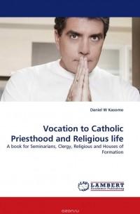 Daniel  W Kasomo - Vocation to Catholic Priesthood and Religious life