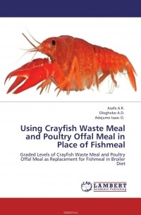  - Using Crayfish Waste Meal and Poultry Offal Meal in Place of Fishmeal