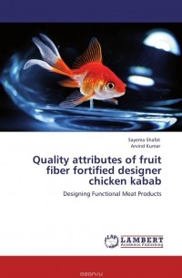  - Quality attributes of  fruit fiber  fortified designer chicken kabab