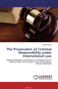 Halle Edward - The Prosecution of Criminal Responsibility under International Law