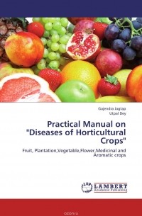  - Practical Manual on "Diseases of Horticultural Crops"