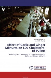  - Effect of Garlic and Ginger Mixtures on LDL Cholesterol of Pullets