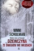 Ninni Schulman - Dziewczyna ze śniegiem we włosach
