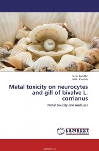  - Metal toxicity on neurocytes and gill of bivalve L. corrianus