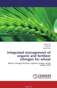  - Integrated management of organic and fertilizer nitrogen for wheat