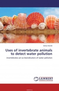 Salwa Hamdi - Uses of invertebrate animals to detect water pollution