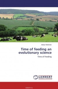 Akbar Nikkhah - Time of feeding an evolutionary science