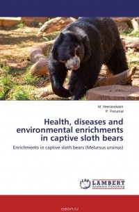  - Health, diseases and environmental enrichments in captive sloth bears