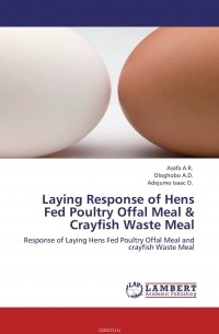  - Laying Response of Hens Fed Poultry Offal Meal & Crayfish Waste Meal